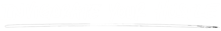 Invigorate Your Hustle